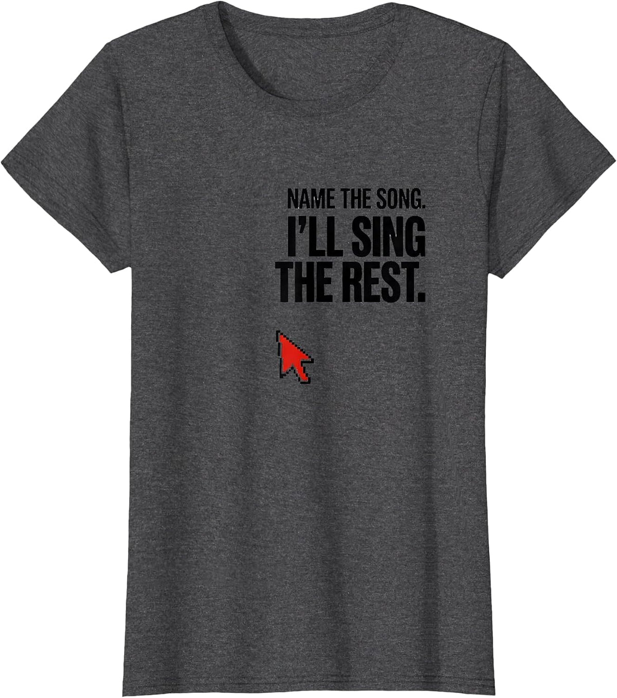 Women's Name The Song I'll Sing The Rest Funny Music Lover Gift T-Shirt - Dark Heather Grey