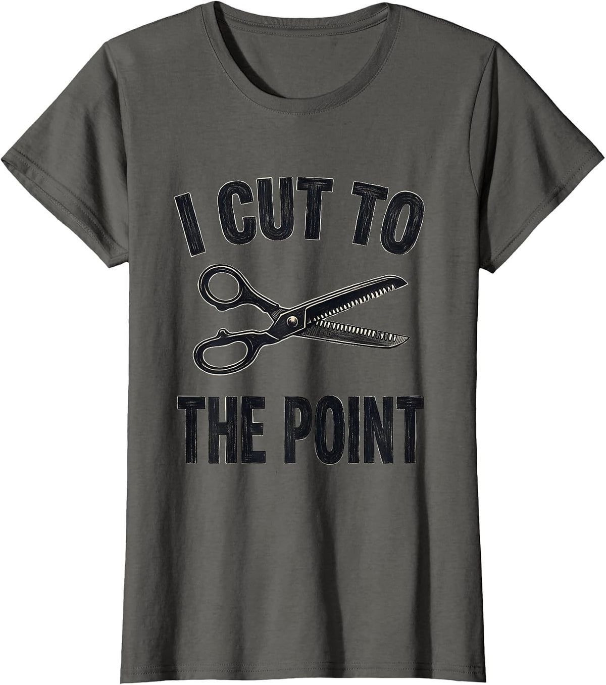 Women's I Cut To The Point Funny Hairdresser Barber Gift T-Shirt - Asphalt Grey