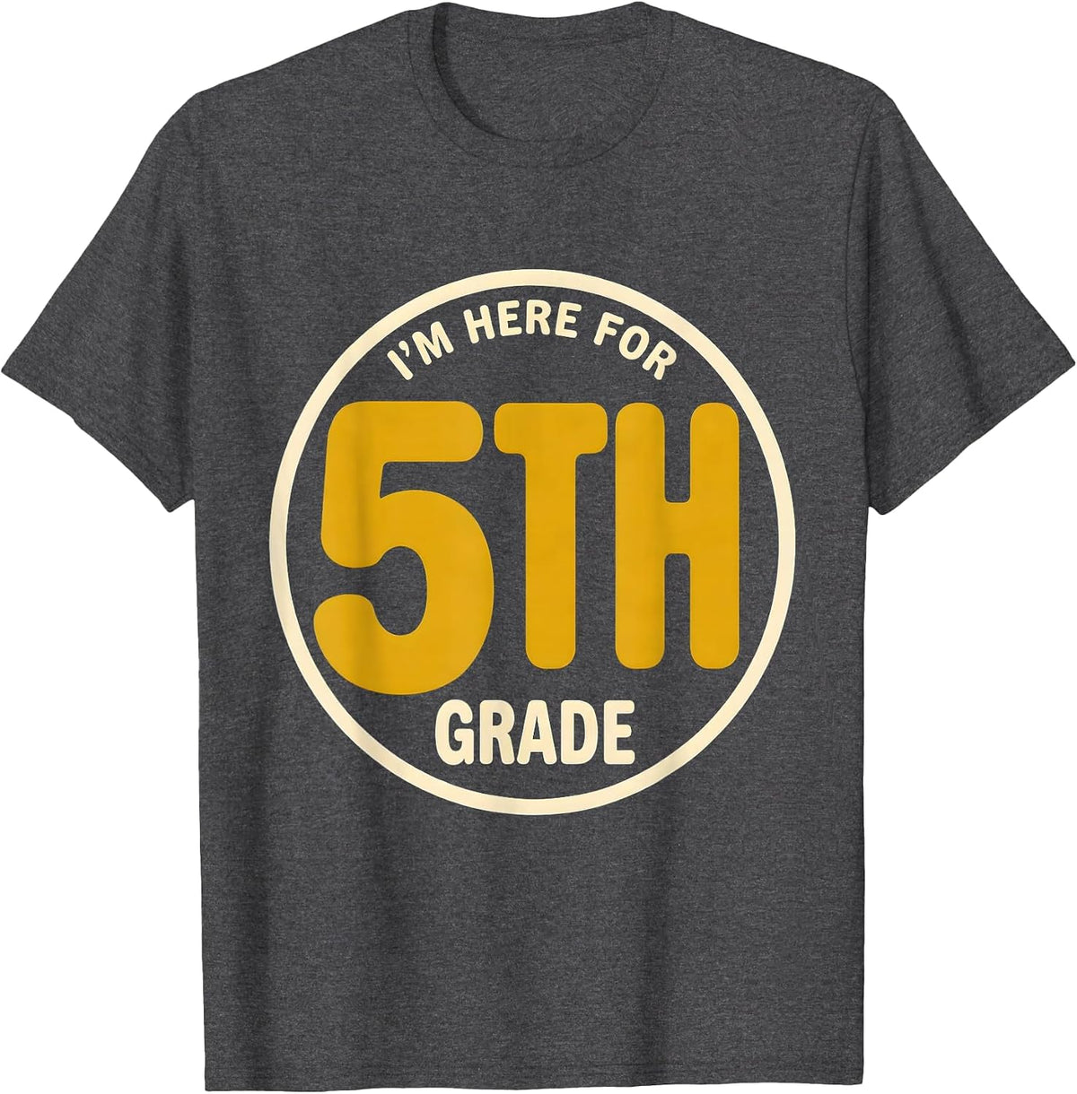 Men's I’m Here For 5th Grade Funny Kids Back To School First Day T-Shirt - Dark Heather Grey