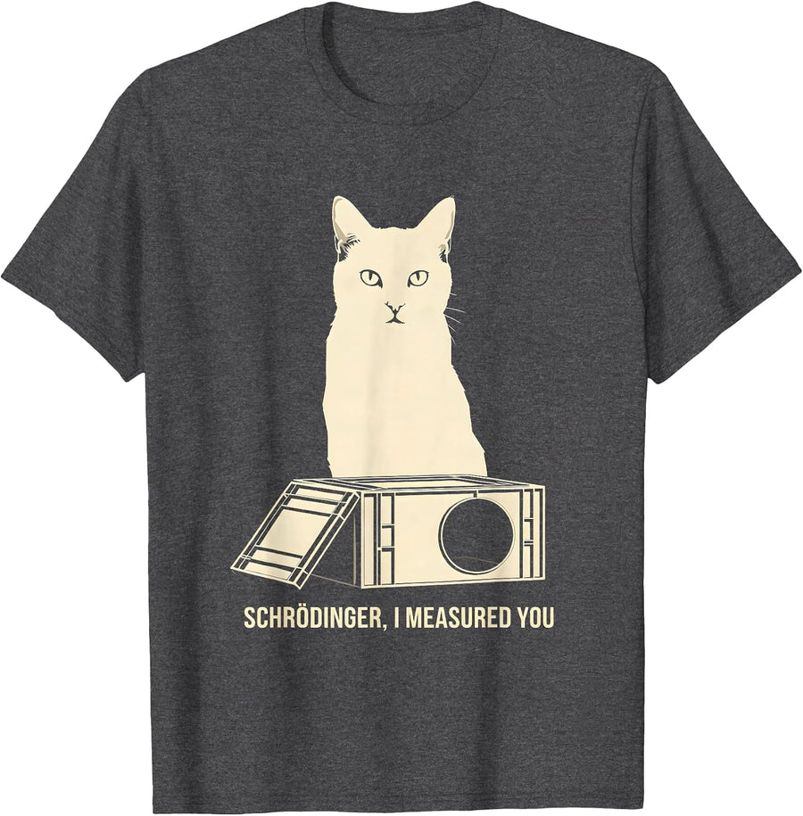 Men's Schrödinger, I Measured You Funny Quantum Physics Cat Humor T-Shirt - Dark Heather Grey