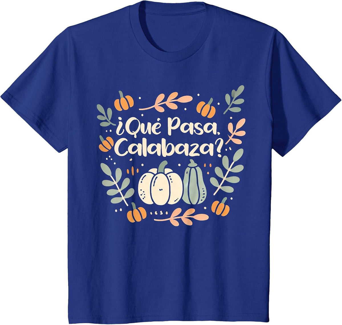 Que Pasa Calabaza Halloween Spanish Teacher T-Shirt - Royal Blue