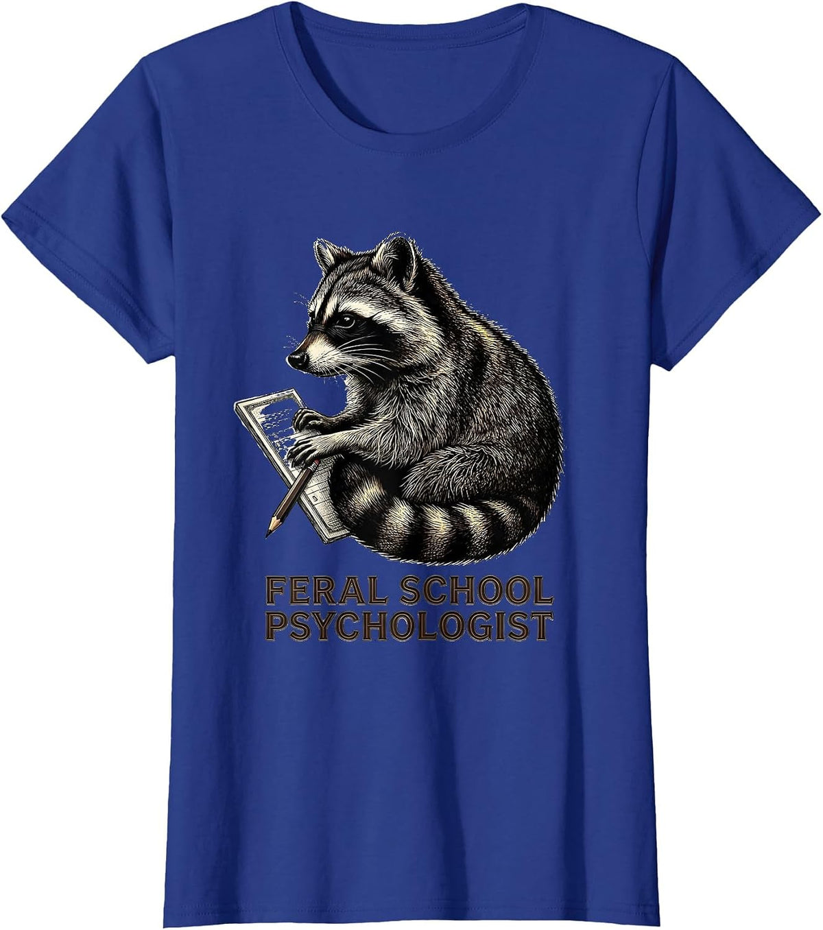 Women's Feral School Psychologist Funny Teacher Back To School T-Shirt - Royal Blue