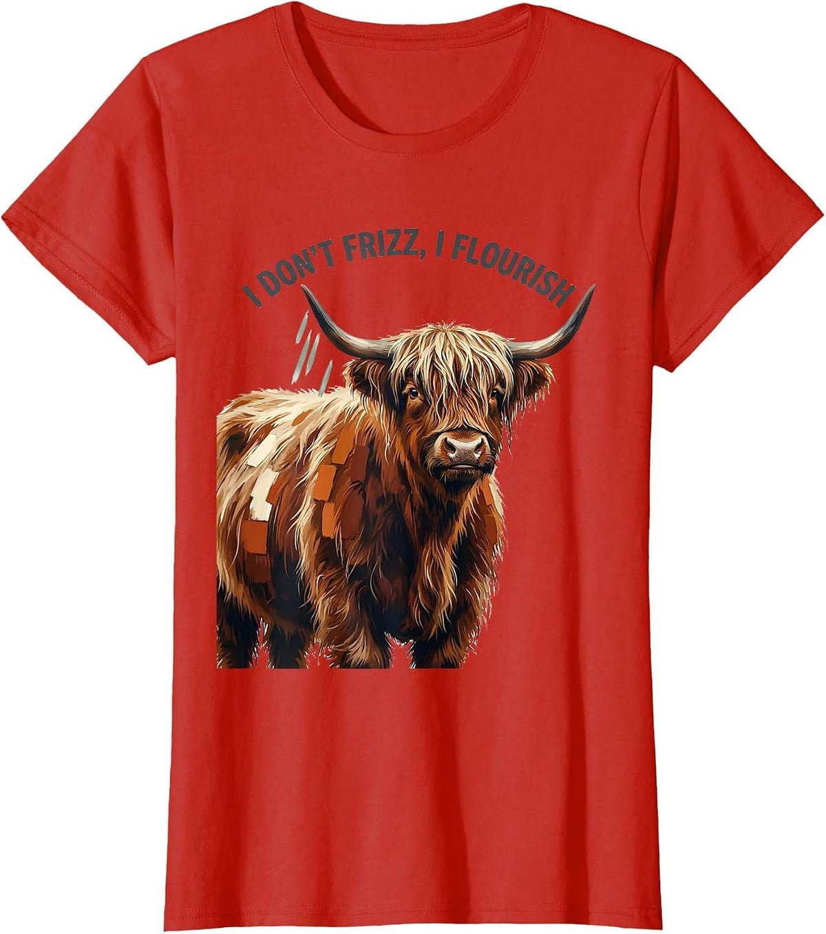 Women's I Don't Frizz I Flourish Cute Highland Cow Scottish Humor T-Shirt - Red