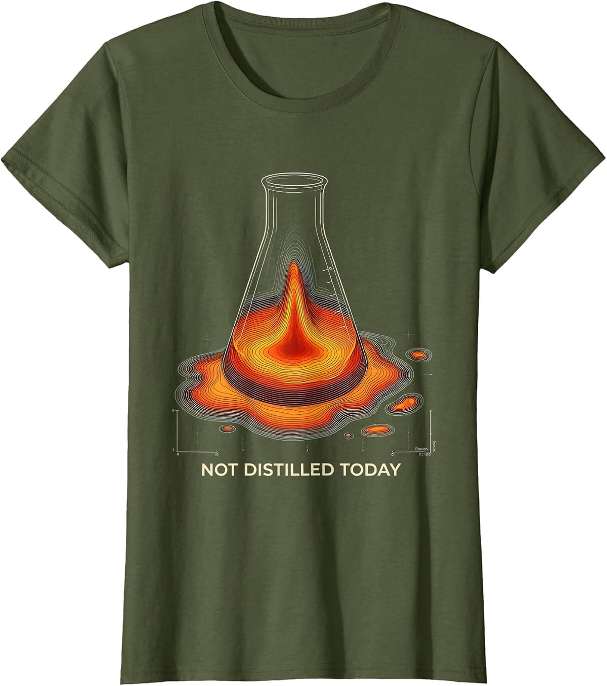 Women's Not Distilled Today Funny Chemistry Science Pun Gift for T-Shirt - Olive Green