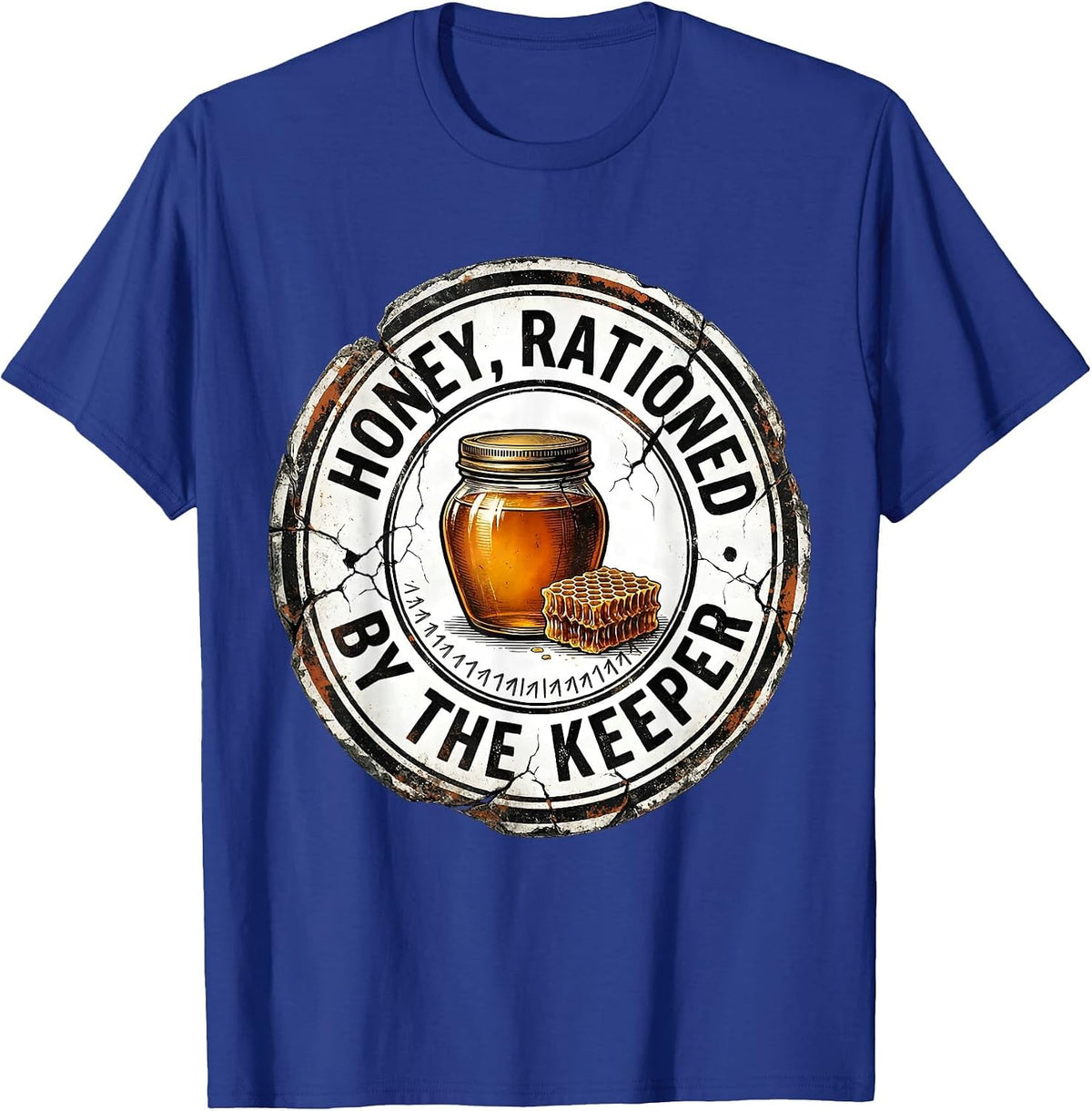Men's Honey Rationed By The Keeper Funny Beekeeper Beekeeping T-Shirt - Royal Blue