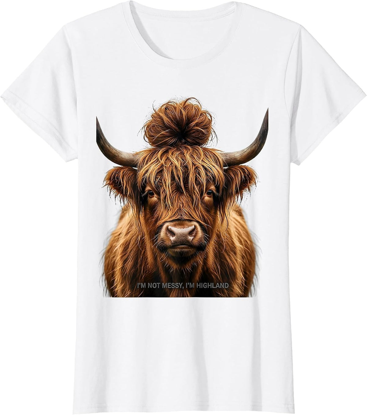 Women's I'm Not Messy I'm Highland Funny Highland Cow Cute Scottish T-Shirt - White