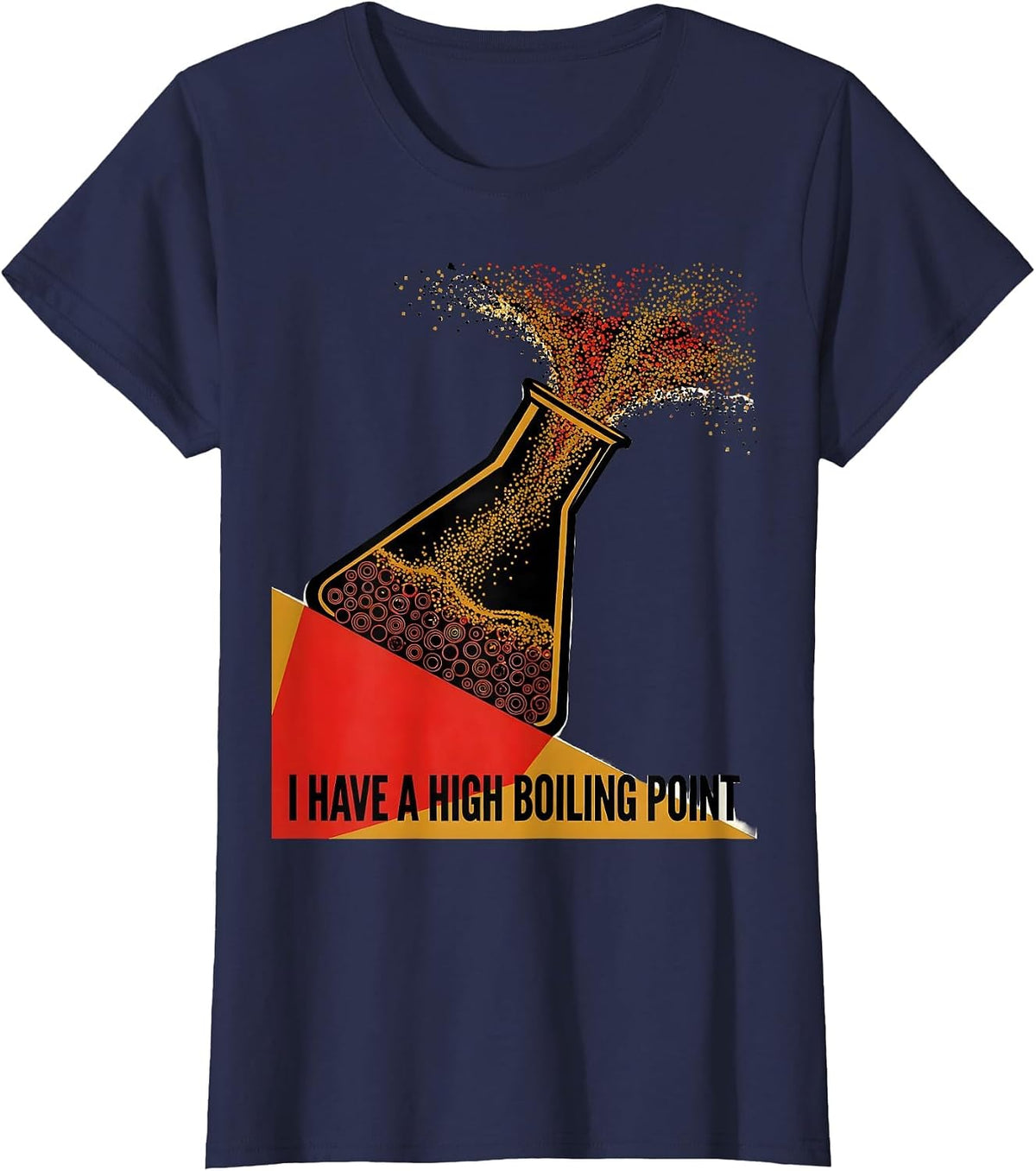 Women's I Have A High Boiling Point Funny Science Chemistry Nerd T-Shirt - Navy Blue