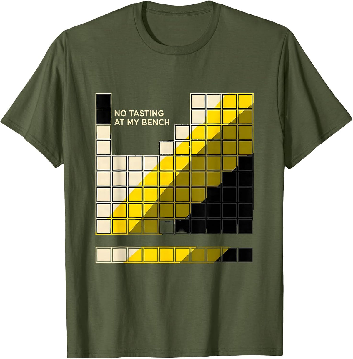 Men's No Tasting At My Bench Funny Periodic Table Chemistry T-Shirt - Olive Green