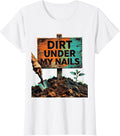 Women's Dirt Under My Nails Proud Peasant Design T-Shirt - White