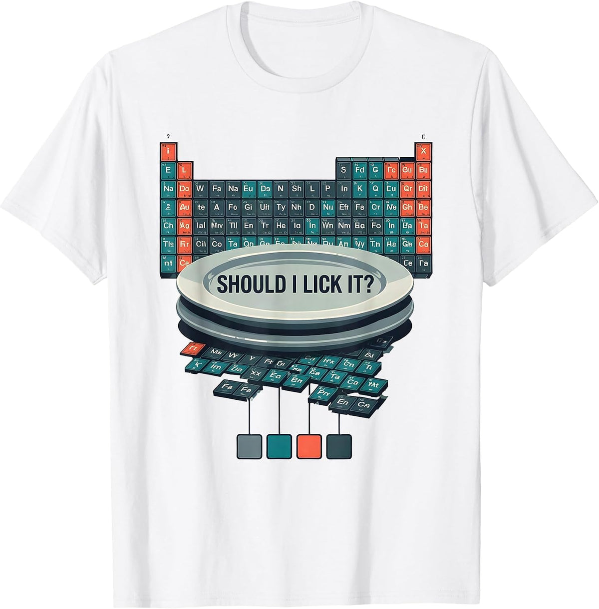 Men's Should I Lick It Funny Periodic Table Chemistry Teacher T-Shirt - White