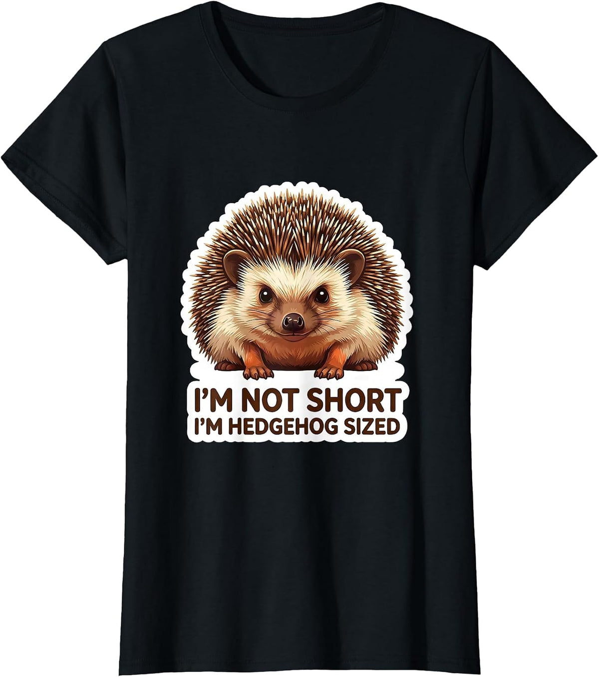 I'm Not Short I'm Hedgehog Sized Funny Short Person Humor T-Shirt - Black
