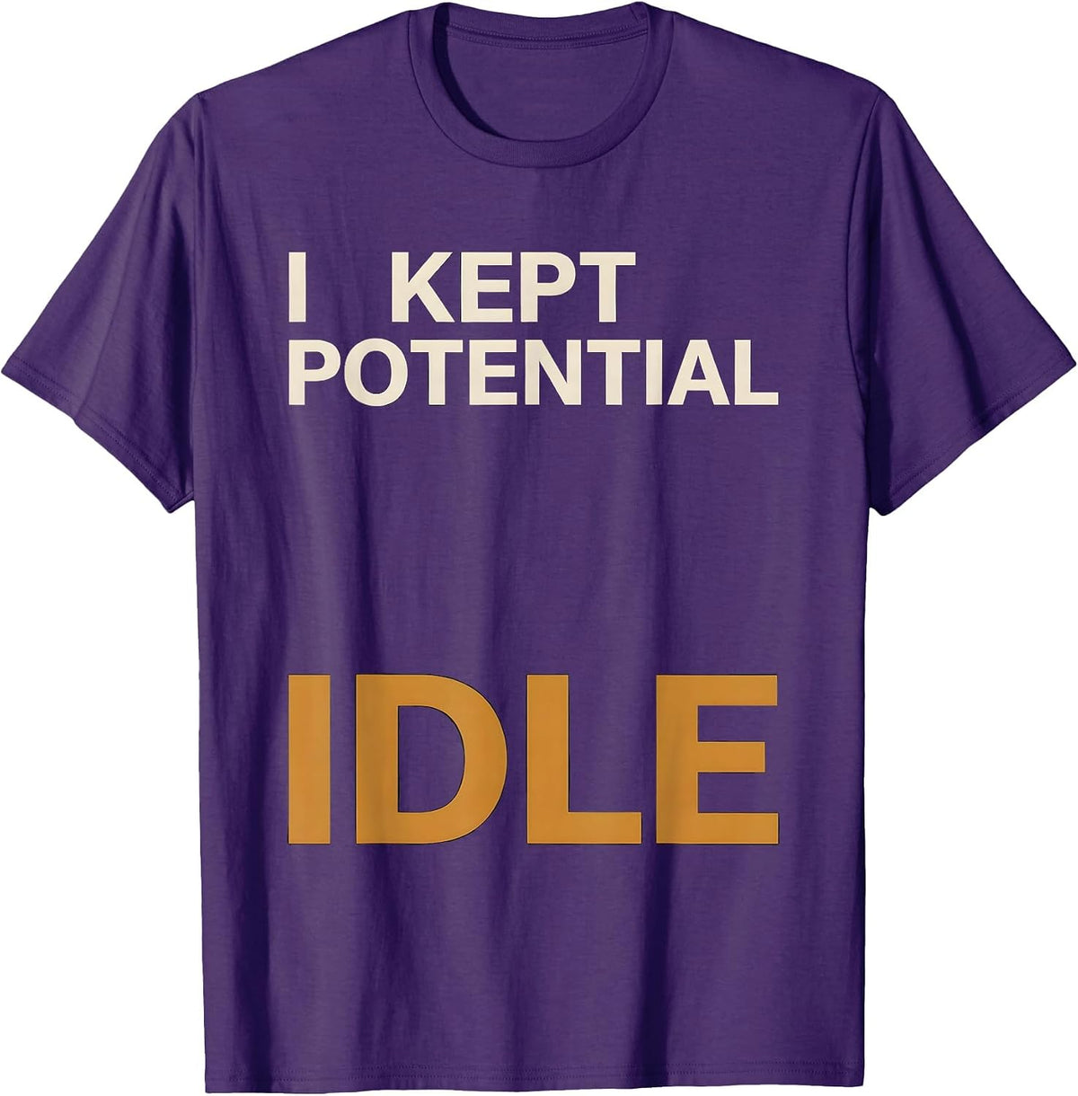 Men's I Kept Potential Idle Funny Physics Pun Humor T-Shirt - Purple