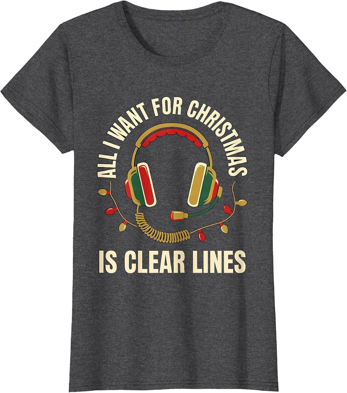 All I Want For Christmas Is Clear Lines 911 Dispatcher T-Shirt, Women, Dark Heather Grey, Small - As Pictured