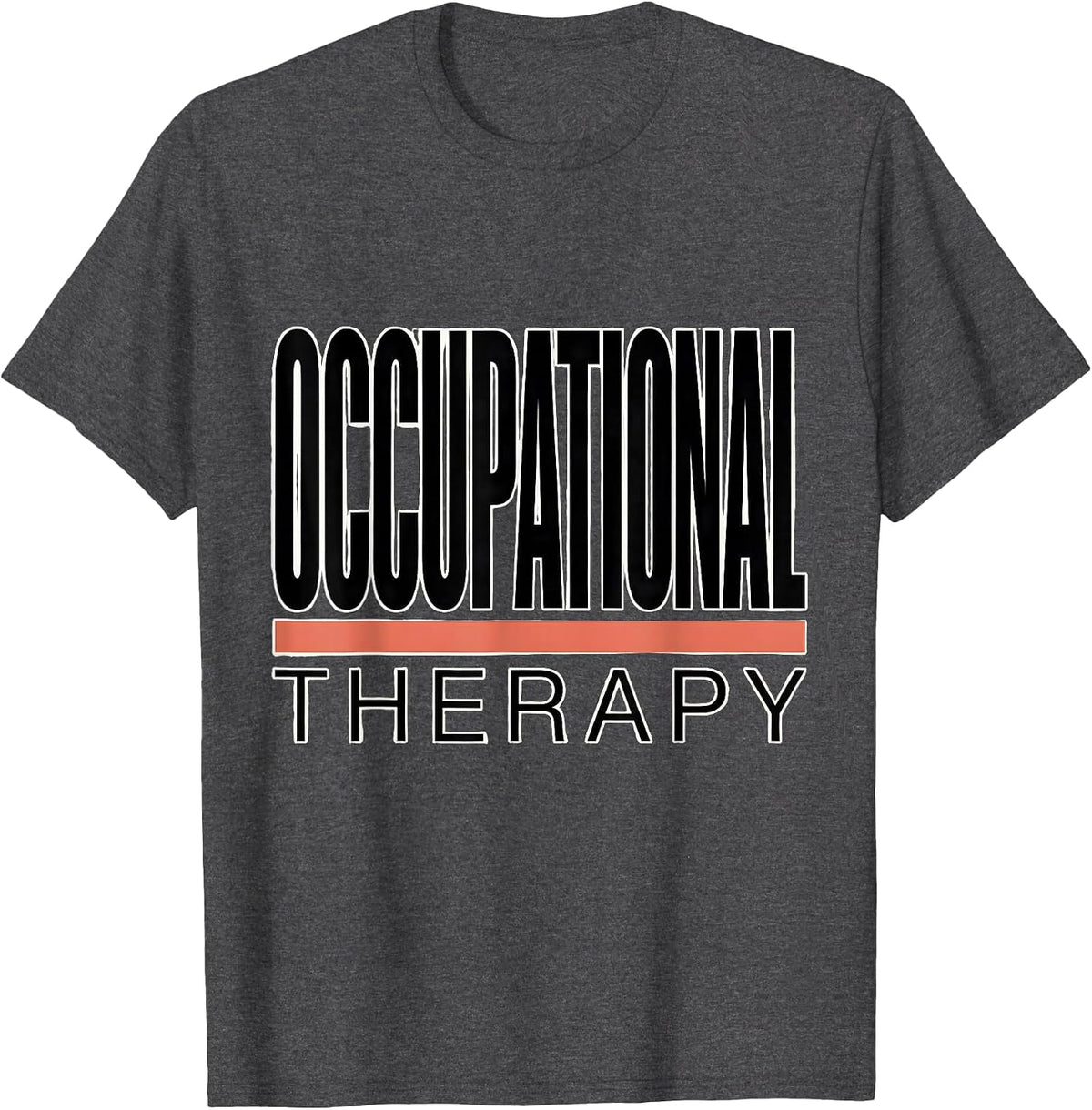 Men's Occupational Therapy Funny OT Therapist Gift T-Shirt - Dark Heather Grey