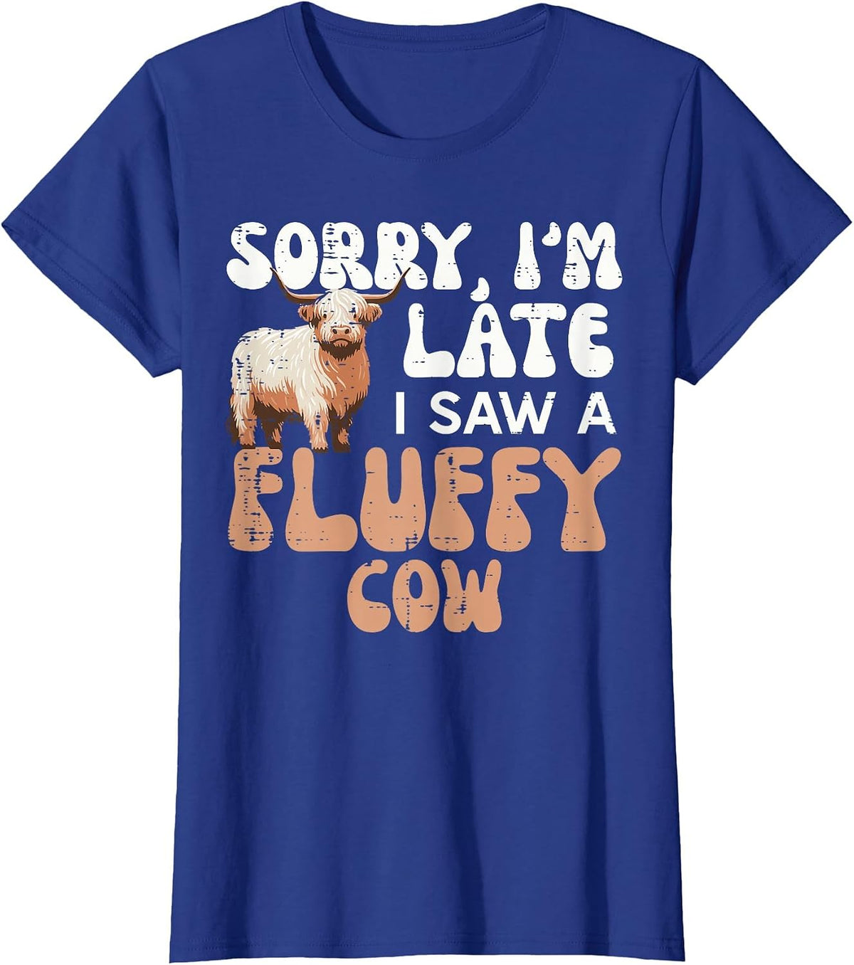 Sorry Im Late I Saw Fluffy Cow Highland Farm Men Women Kids T-Shirt - Royal Blue