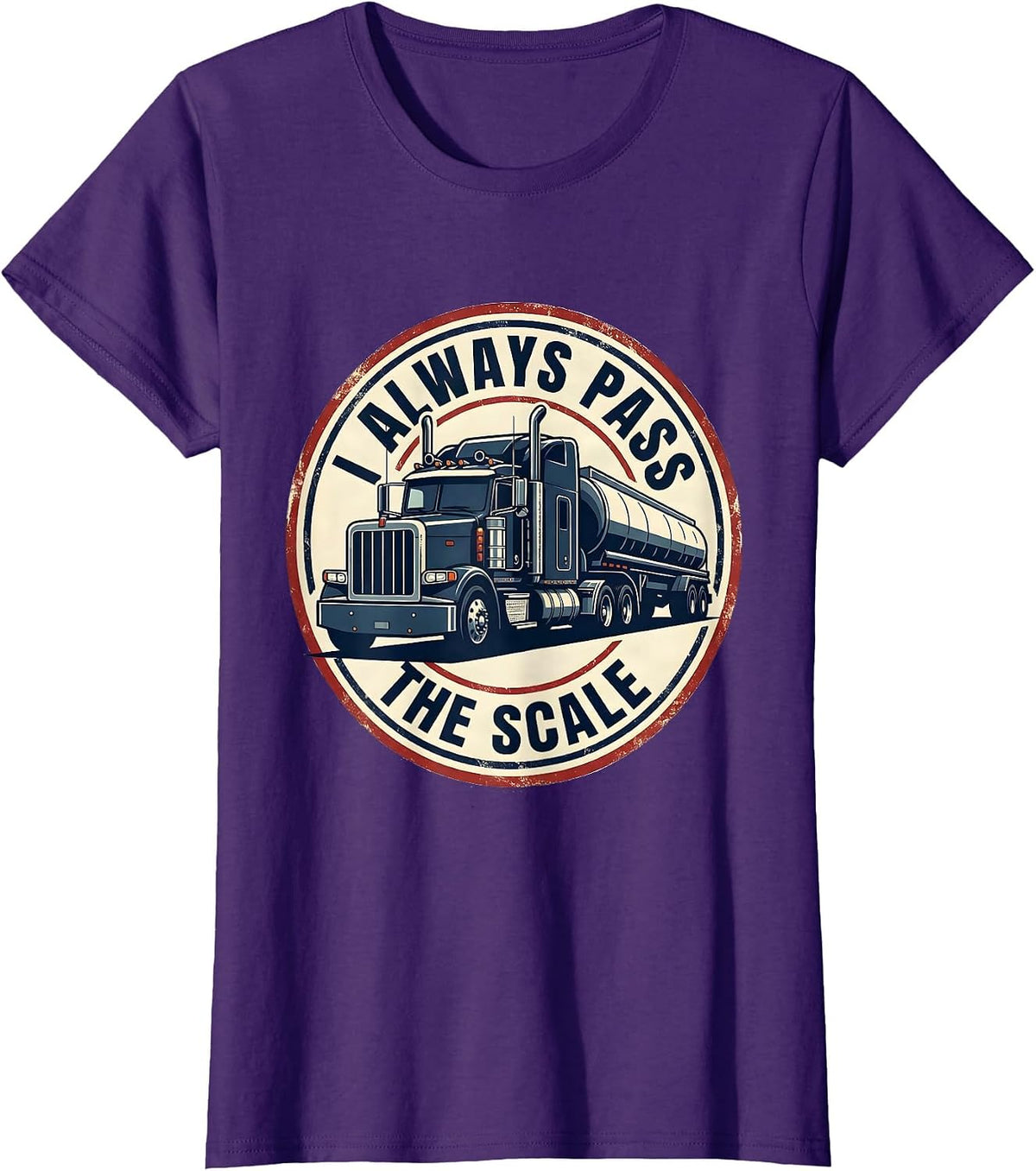 Women's I Always Pass The Scale Funny Semi Truck Driver Truck Owner T-Shirt - Purple