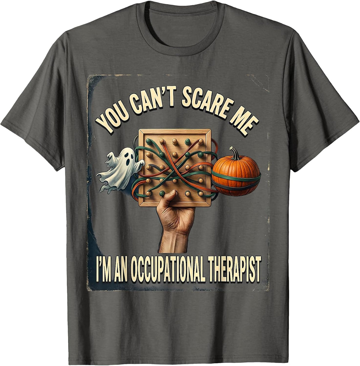 You Can't Scare Me I'm An Occupational Therapist Vintage T-Shirt - Asphalt Grey