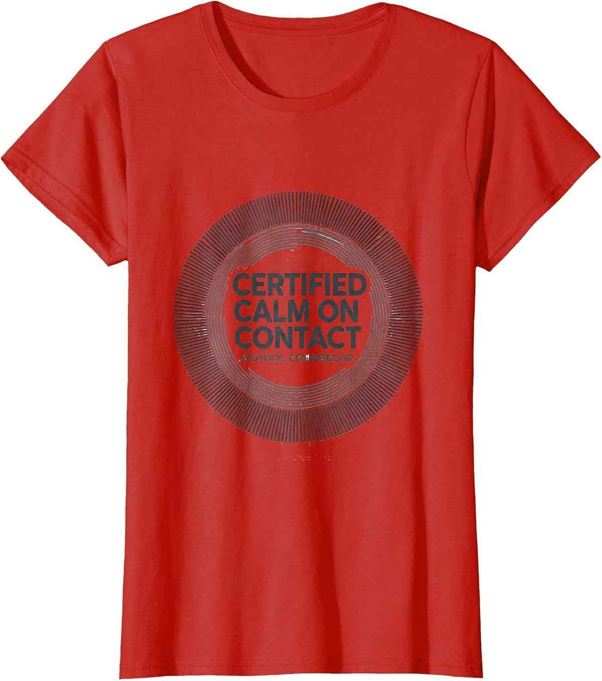 Certified Calm On Contact School Counselor T-Shirt - Red
