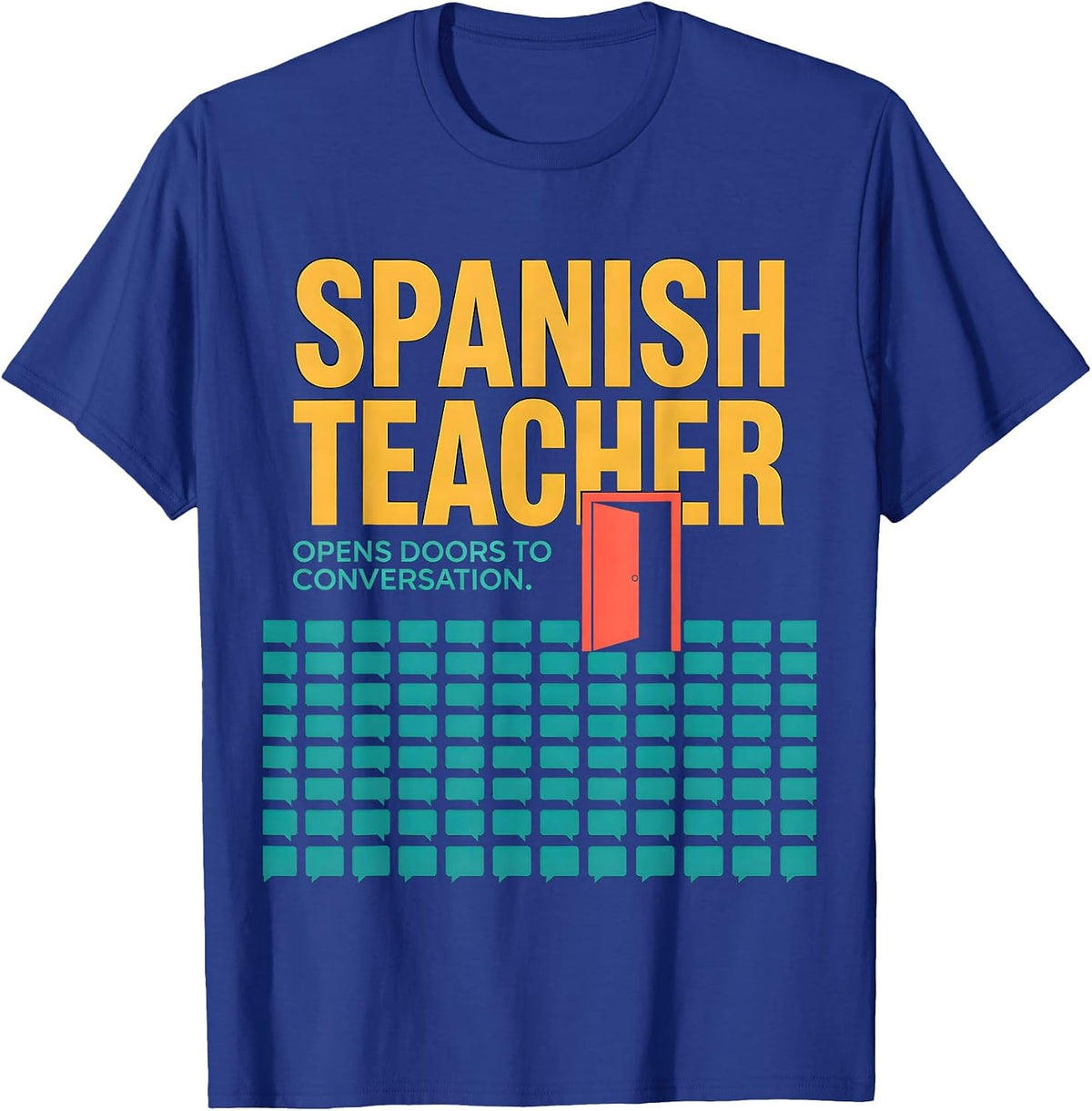 Spanish Teacher Opens Doors To Conversation Funny T-Shirt - Royal Blue