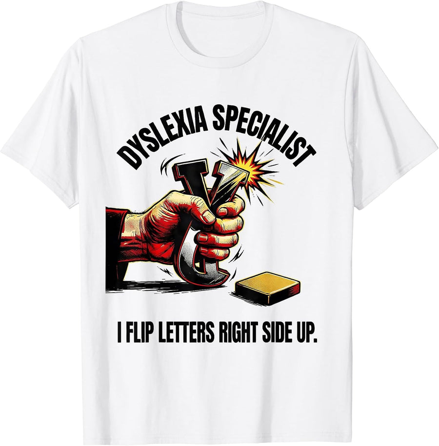 Men's Dyslexia Specialist. I Flip Letters Right Side Up Comic T-Shirt - White