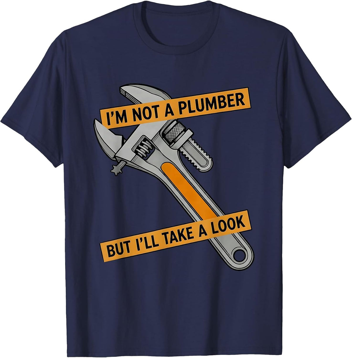 Men's I'm Not A Plumber But I'll Take A Look Funny Adult Humor T-Shirt - Navy Blue