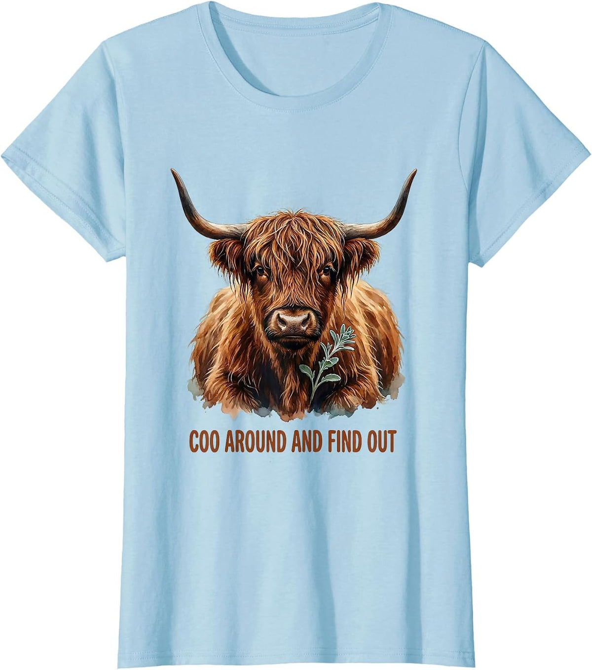 Women's Coo Around And Find Out Funny Highland Cow Cute Scottish T-Shirt - Baby Blue