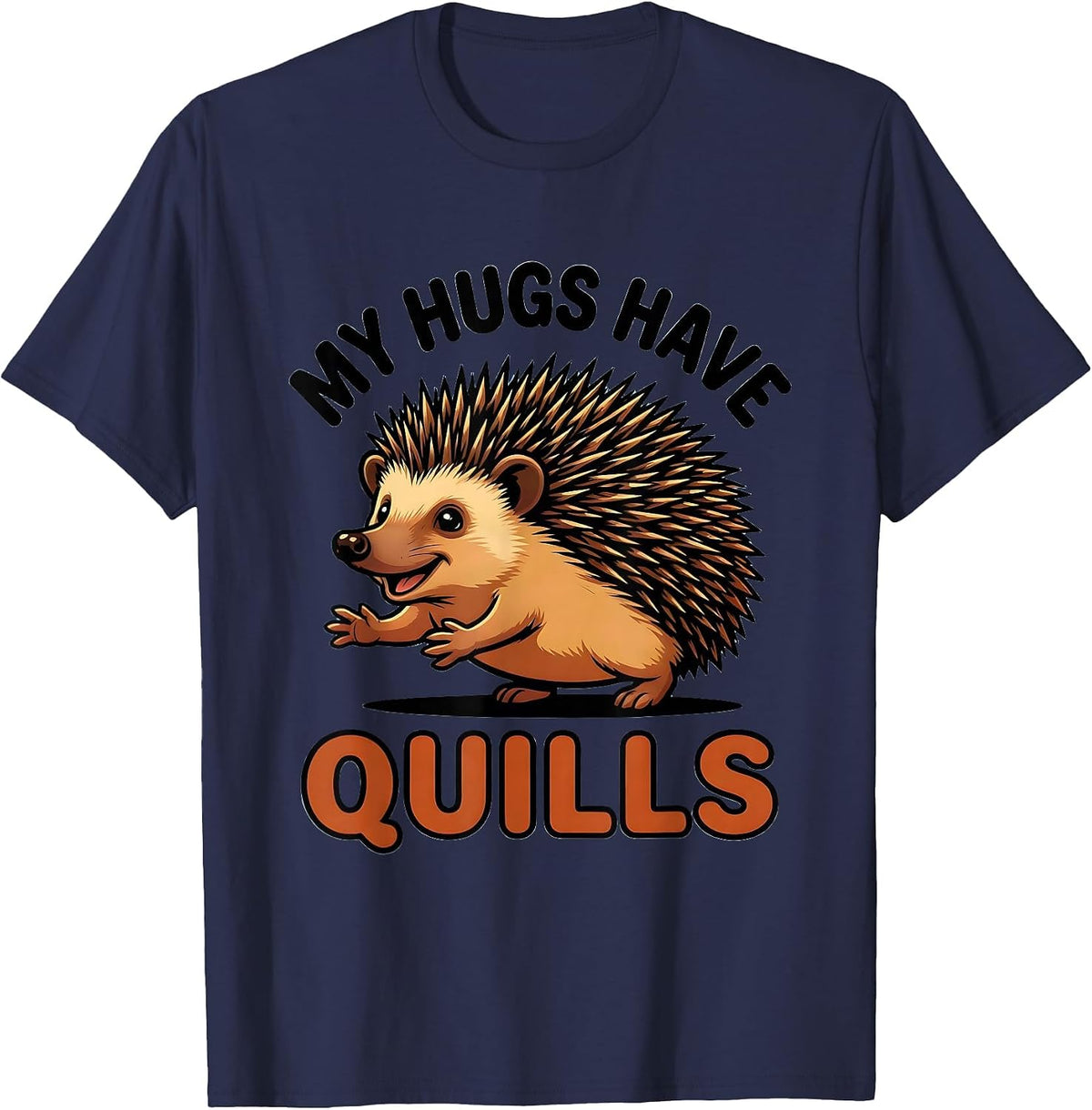 Men's My Hugs Have Quills Cute Hedgehog Lover Animal Humor T-Shirt - Navy Blue