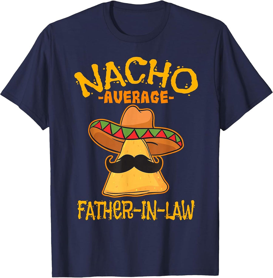Nacho Average Father-in-Law Parent-in-Law Cinco de Mayo T-Shirt - Navy Blue