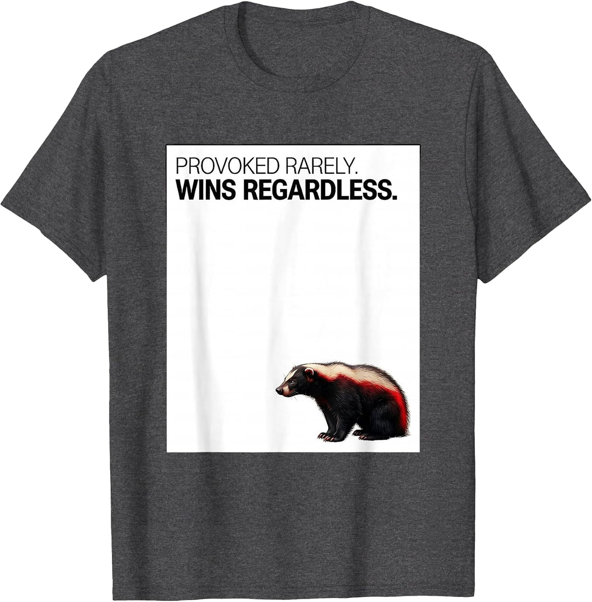Men's Provoked Rarely Wins Regardless Funny Honey Badger Wildlife T-Shirt - Dark Heather Grey