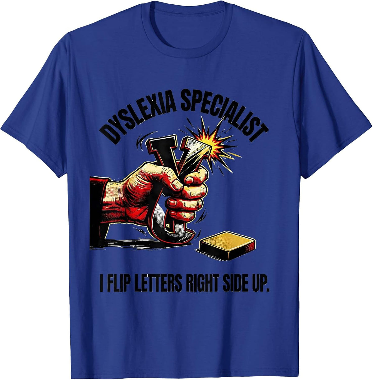 Men's Dyslexia Specialist. I Flip Letters Right Side Up Comic T-Shirt - Royal Blue