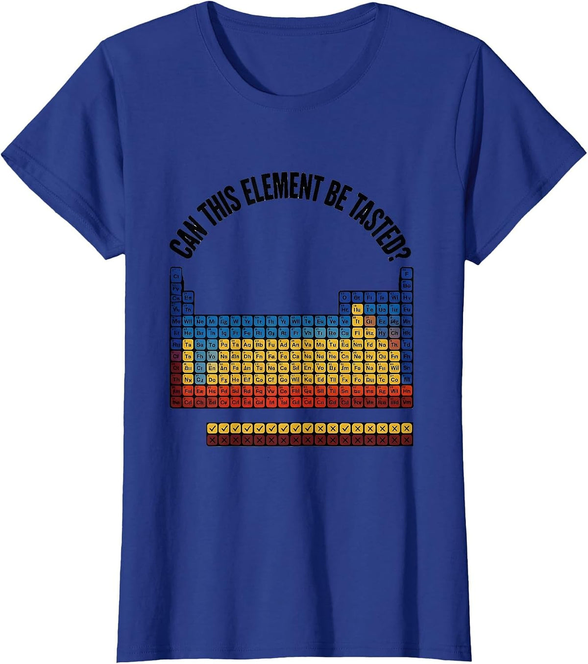 Women's Can This Element Be Tasted Funny Periodic Table Chemistry T-Shirt - Royal Blue