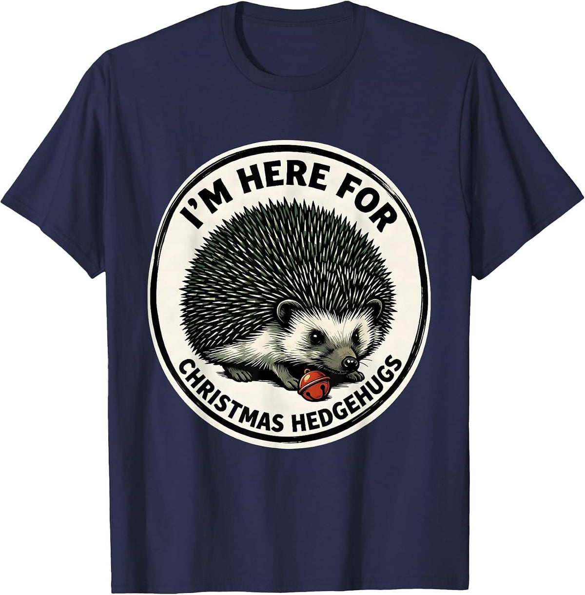 I’m Here For Christmas Hedgehugs Cute Hedgehog Animal Lover T-Shirt - Navy Blue