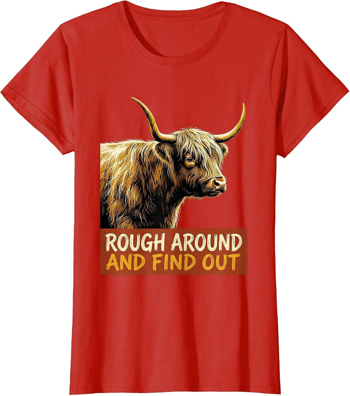 Rough Around And Find Out Funny Highland Cow Cute Scottish T-Shirt - Red