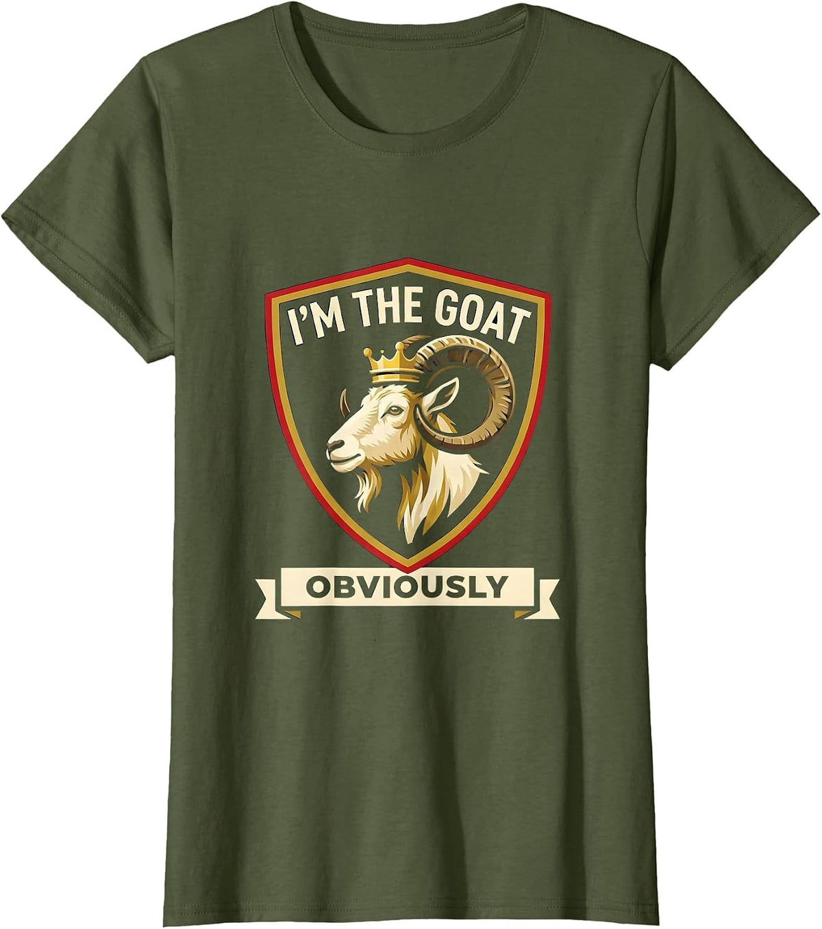Women's I'm The GOAT Obviously Funny Goat Owner Farm Animal Humor T-Shirt - Olive Green