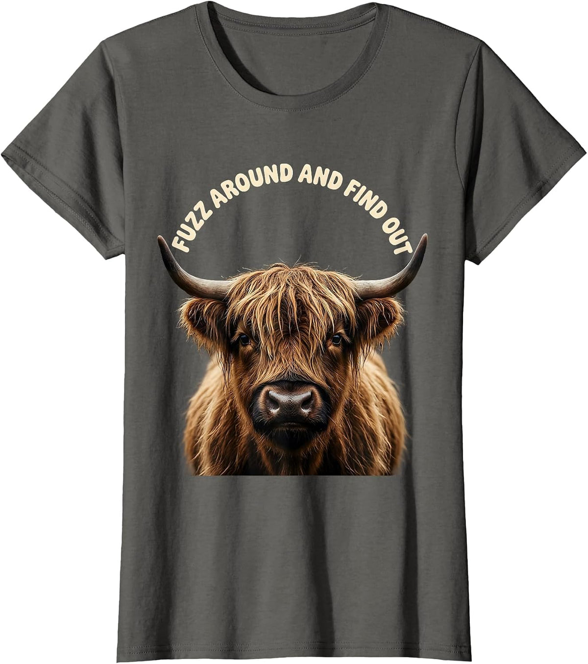 Women's Fuzz Around And Find Out Funny Highland Cow Cute Scottish T-Shirt - Asphalt Grey
