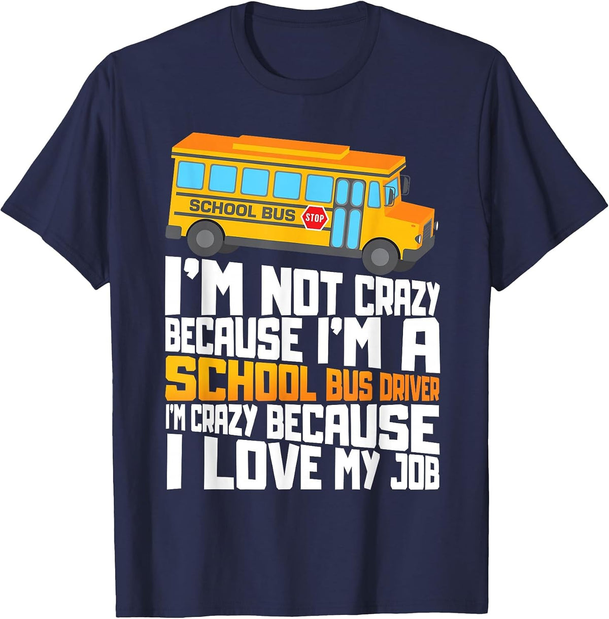 School Bus Crazy School Bus Driver T-Shirt - Navy Blue