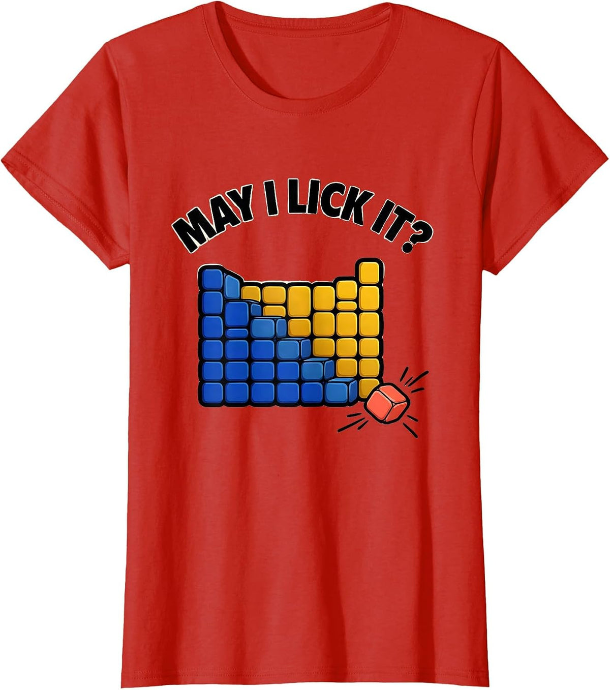 May I Lick It Funny Periodic Table Science Teacher Gift T-Shirt - Red