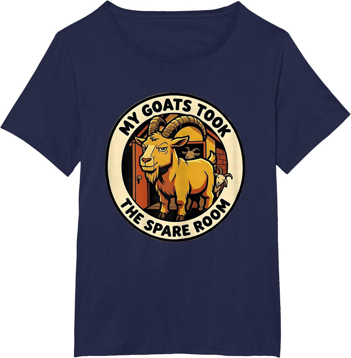 Women's My Goats Took The Spare Room Funny Goat Owner Farmer Rancher T-Shirt - Navy Blue
