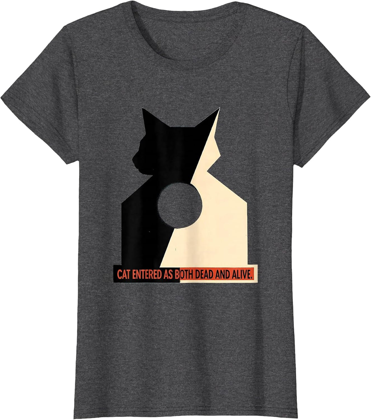 Women's Cat Entered As Both Dead And Alive Funny Quantum Physics Cat T-Shirt - Dark Heather Grey