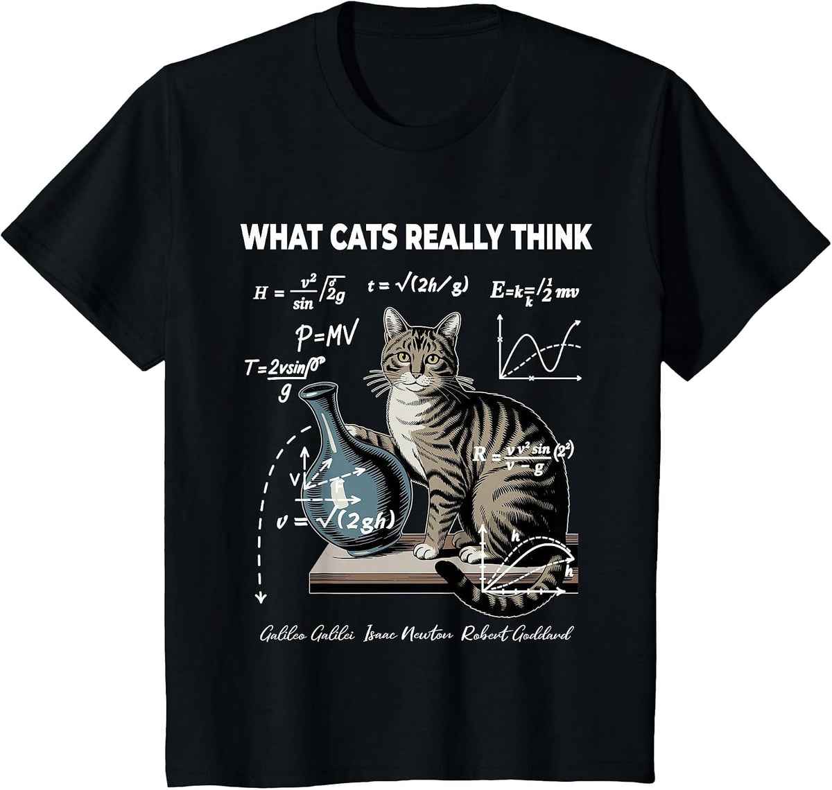 Funny Cat Physics Math Joke What Cats Really Think T-Shirt - Black