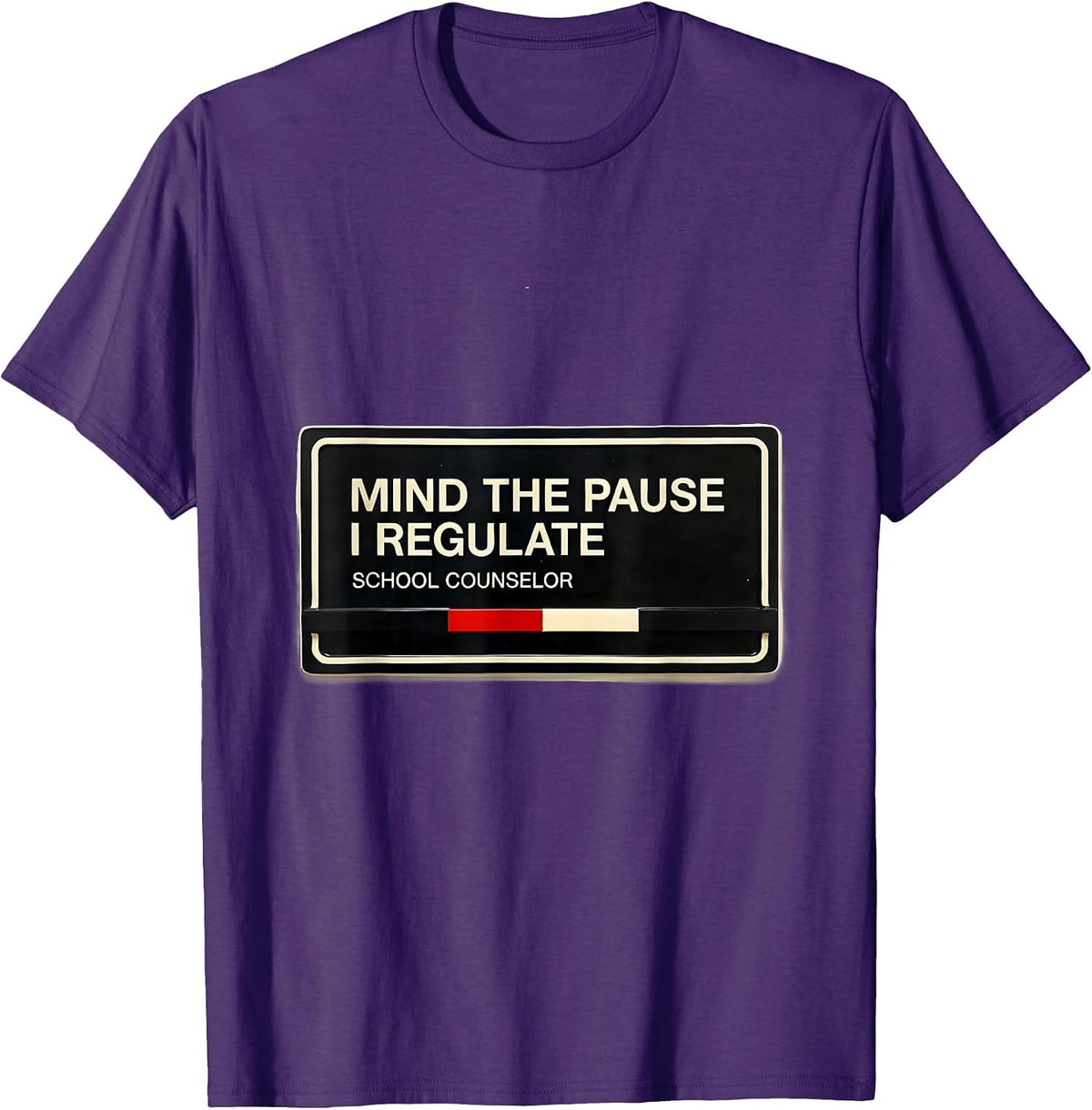 Men's Mind The Pause, I Regulate — School Counselor Funny T-Shirt - Purple