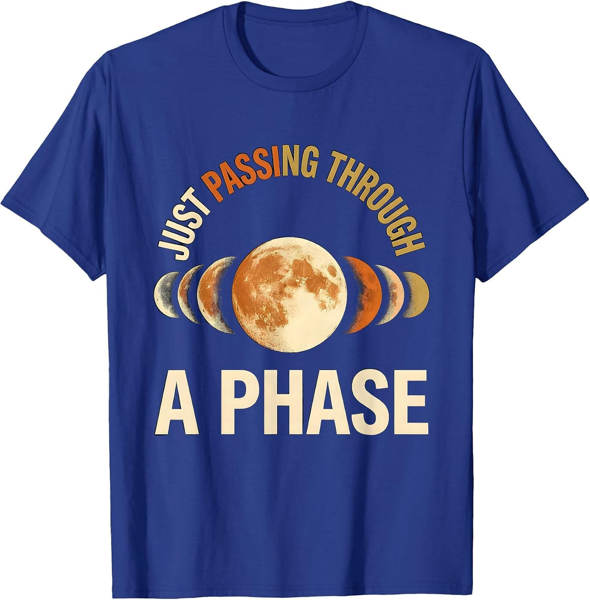 Men's Just Passing Through A Phase Celestial Astronomy Moon Phase T-Shirt - Royal Blue