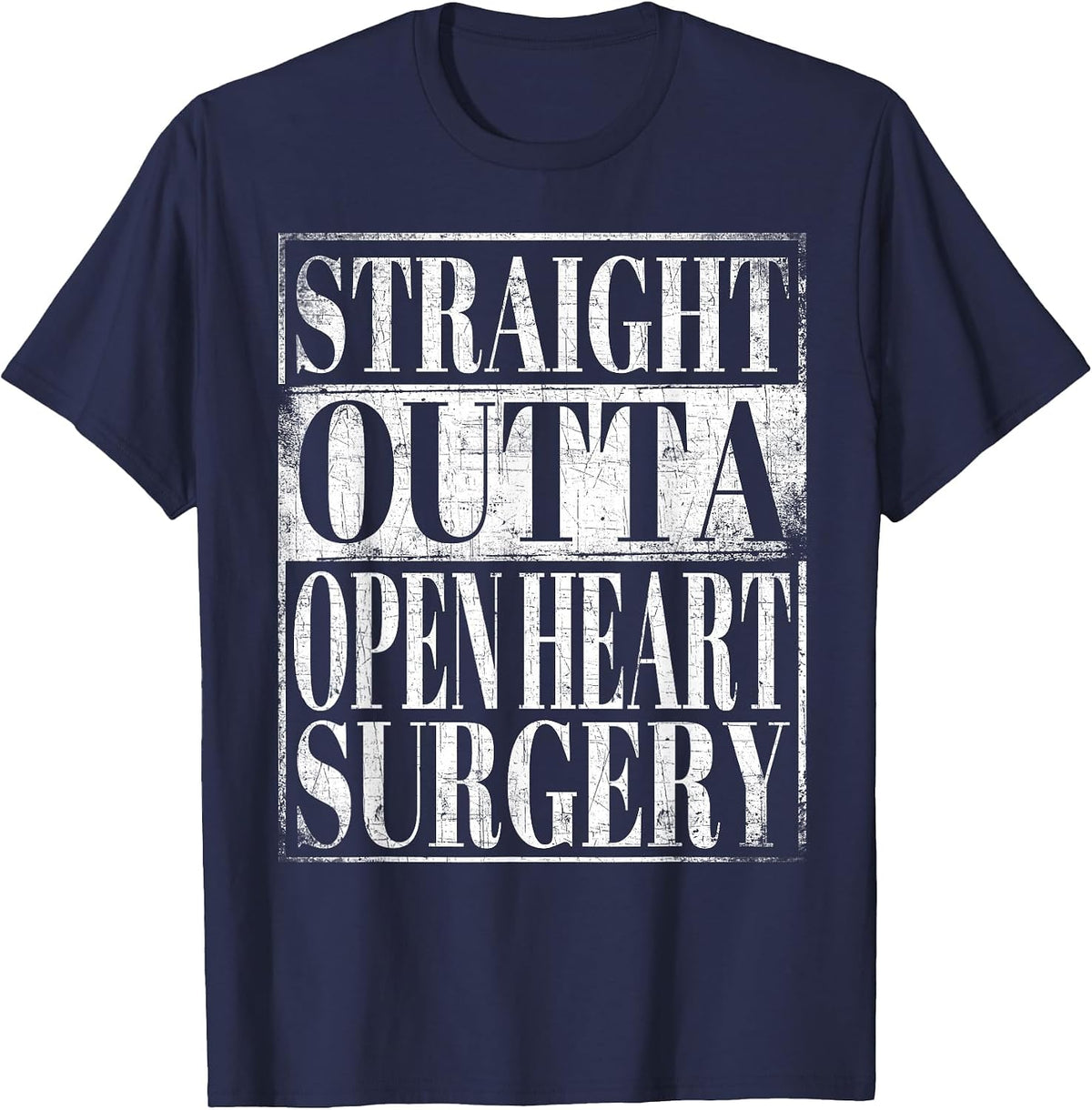 Straight Outta Open Heart Surgery T-Shirt Hospital Recovery T-Shirt - Navy Blue