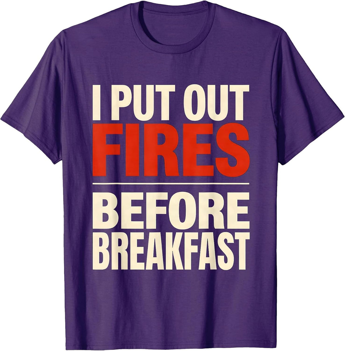 Men's I Put Out Fires Before Breakfast Funny Firefighter Christmas T-Shirt - Purple