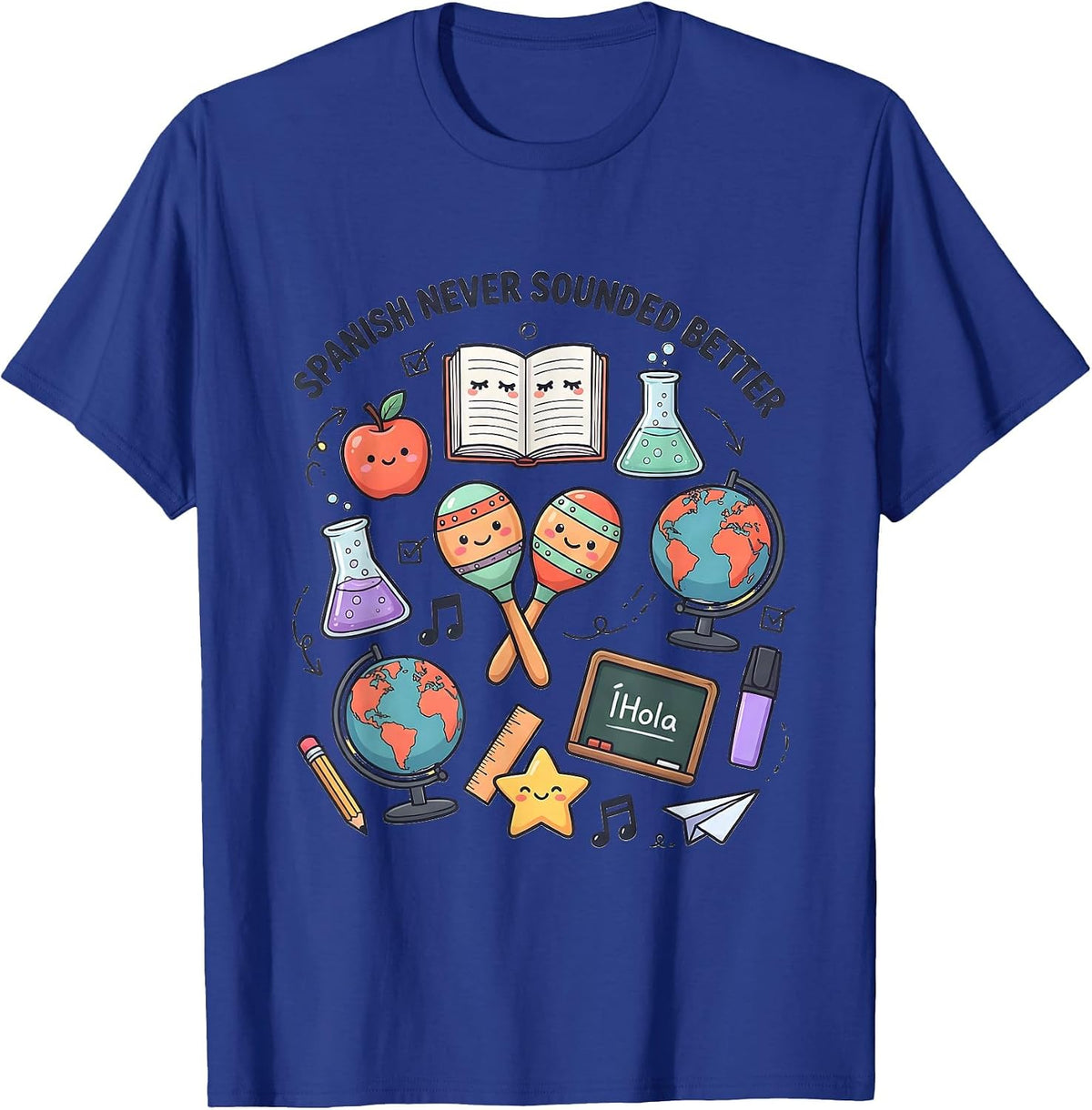 Spanish Never Sounded Better Teacher Design T-Shirt - Royal Blue