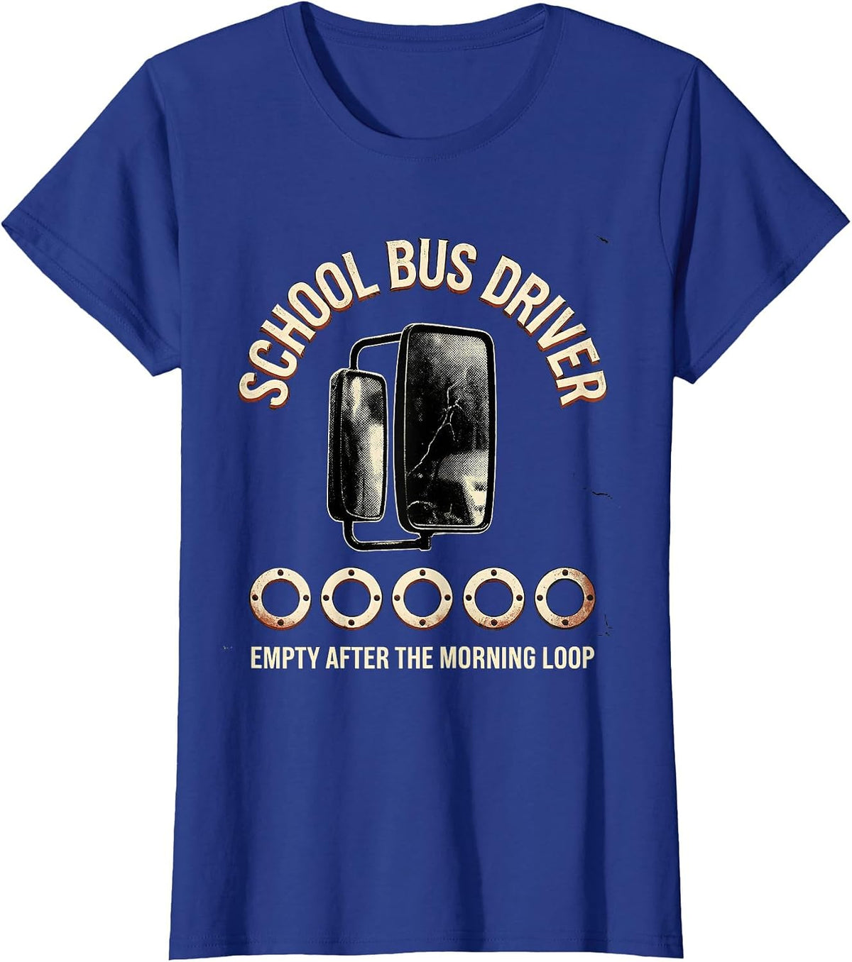 Women's SCHOOL BUS DRIVER Empty After The Morning Loop Distressed T-Shirt - Royal Blue
