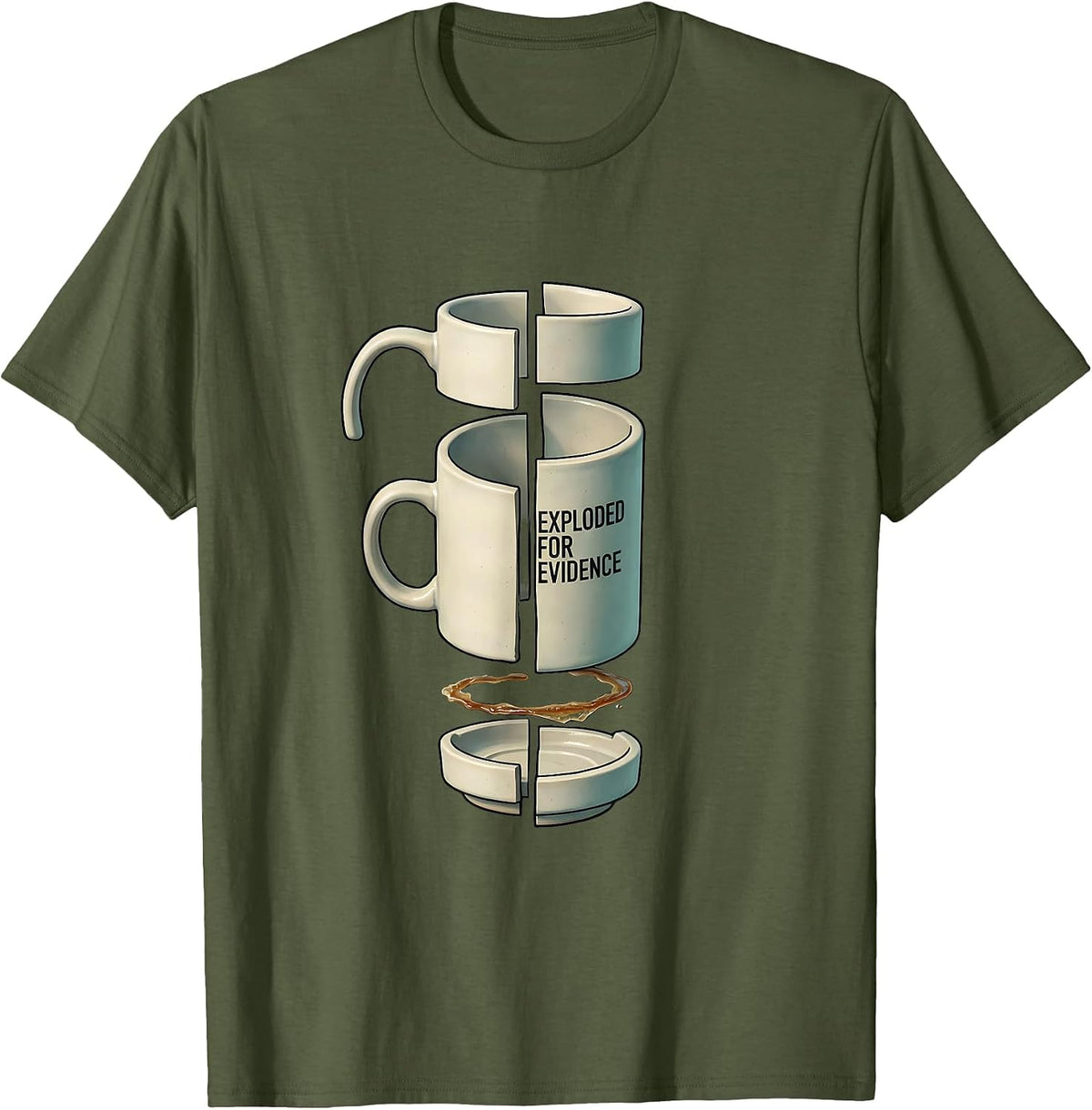 Mug Exploded For Evidence Funny True Crime Podcast Fan Couch T-Shirt - Olive Green
