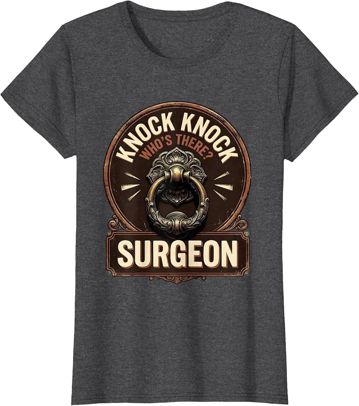 Women's Knock Knock Who's There Surgeon Vintage Doctor Humor Medical T-Shirt - Dark Heather Grey