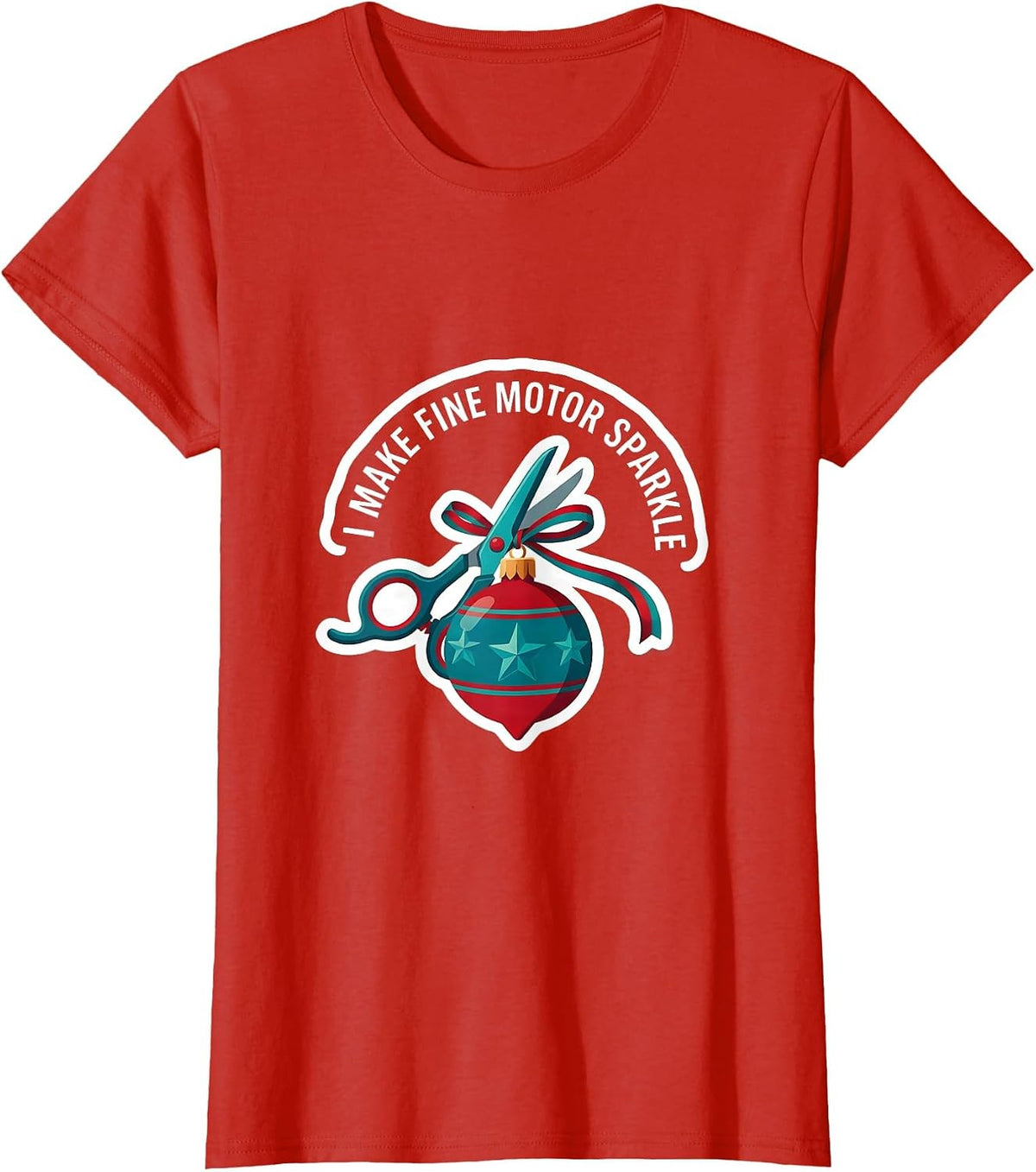 I Make Fine Motor Sparkle Occupational Therapist Christmas T-Shirt - Red