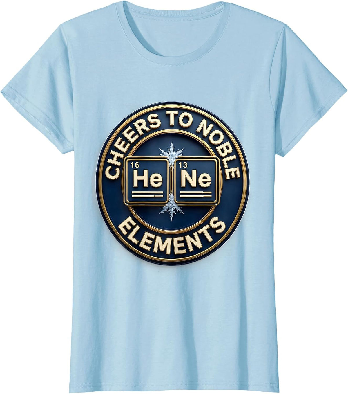 Cheers To Noble Elements Funny Science Chemistry Nerd Humor T-Shirt - Baby Blue